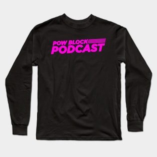 Pow Block Podcast NP 2024 Logo (Pink) Long Sleeve T-Shirt